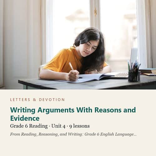 letters-devotion-g6_reading_reasoning_and_writing_grade_6_english_language_arts-reading-u4.jpg Writing Arguments With Reasons and Evidence: Reading Unit 4, Grade 6 (Letters & Devotion)