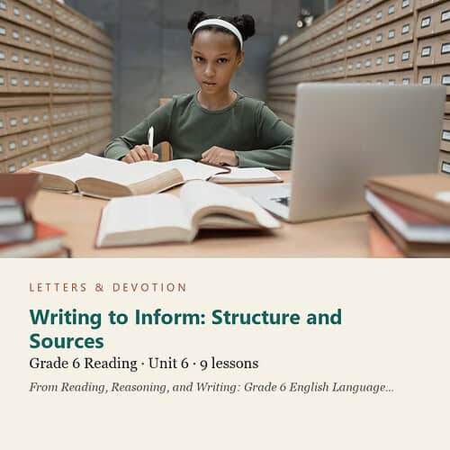 letters-devotion-g6_reading_reasoning_and_writing_grade_6_english_language_arts-reading-u6.jpg Writing to Inform: Structure and Sources: Reading Unit 6, Grade 6 (Letters & Devotion)