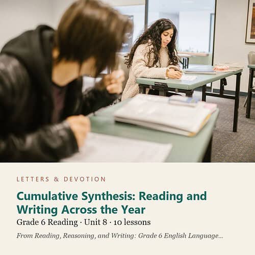 letters-devotion-g6_reading_reasoning_and_writing_grade_6_english_language_arts-reading-u8.jpg Cumulative Synthesis: Reading and Writing Across the Year: Reading Unit 8, Grade 6 (Letters & Devotion)