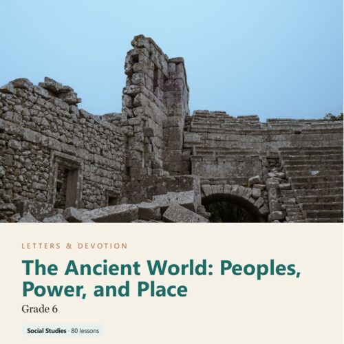 letters-devotion-g6_the_ancient_world_peoples_power_and_place-cover-photo Letters & Devotion Grade 6: The Ancient World: Peoples, Power, and Place