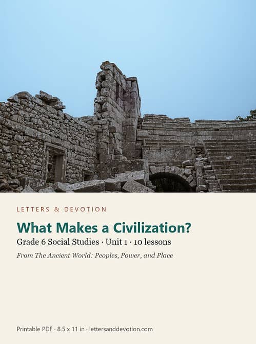 letters-devotion-g6_the_ancient_world_peoples_power_and_place-social-studies-u1.jpg What Makes a Civilization?: Social Studies Unit 1, Grade 6 (Letters & Devotion)