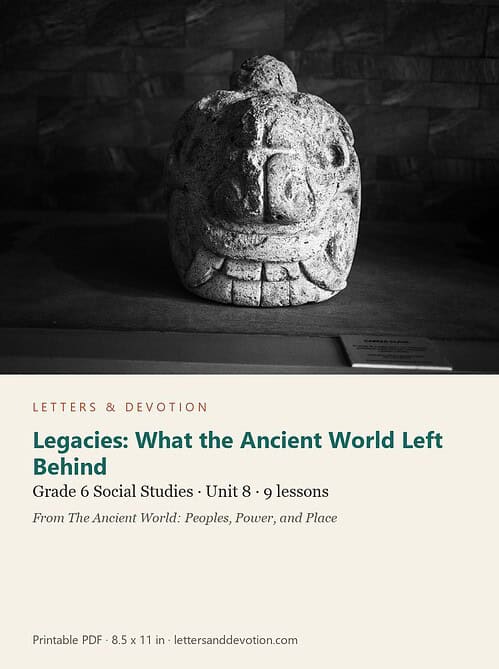 letters-devotion-g6_the_ancient_world_peoples_power_and_place-social-studies-u8.jpg Legacies: What the Ancient World Left Behind: Social Studies Unit 8, Grade 6 (Letters & Devotion)