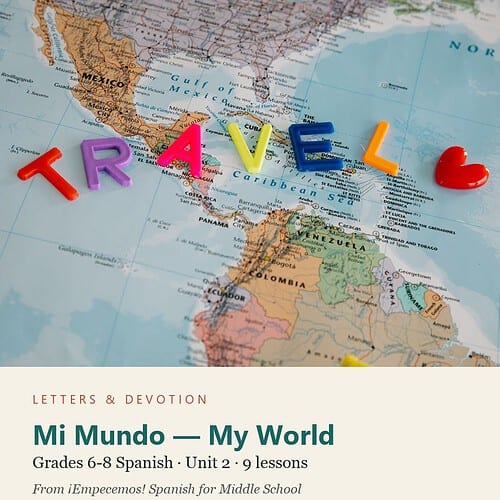 letters-devotion-g7_empecemos_spanish_for_middle_school-spanish-u2.jpg Mi Mundo — My World: Spanish Unit 2, Grades 6-8 (Letters & Devotion)