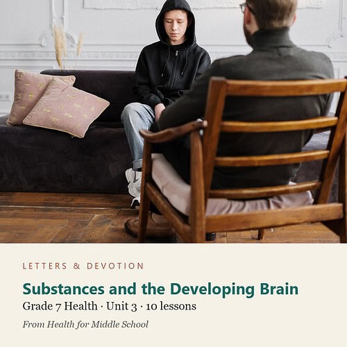 letters-devotion-g7_health_for_middle_school-health-u3.jpg Substances and the Developing Brain: Health Unit 3, Grade 7 (Letters & Devotion)