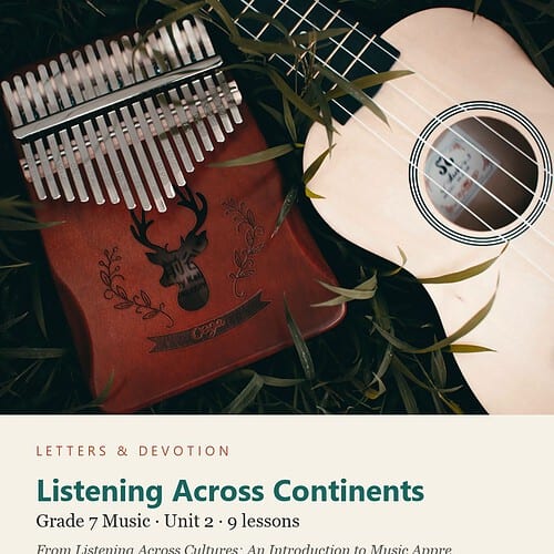 letters-devotion-g7_listening_across_cultures_an_introduction_to_music_appreciation-music-u2.jpg Listening Across Continents: Music Unit 2, Grade 7 (Letters & Devotion)