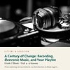 letters-devotion-g7_listening_across_cultures_an_introduction_to_music_appreciation-music-u4.jpg A Century of Change: Recording, Electronic Music, and Your Playlist: Music Unit 4, Grade 7 (Letters & Devotion)