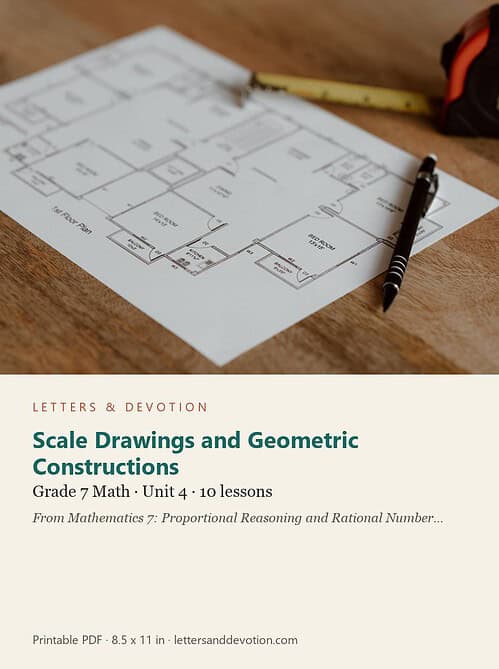 letters-devotion-g7_mathematics_7_proportional_reasoning_and_rational_number_systems-math-u4.jpg Scale Drawings and Geometric Constructions: Math Unit 4, Grade 7 (Letters & Devotion)