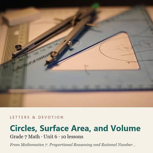 letters-devotion-g7_mathematics_7_proportional_reasoning_and_rational_number_systems-math-u6.jpg Circles, Surface Area, and Volume: Math Unit 6, Grade 7 (Letters & Devotion)