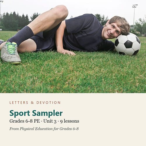letters-devotion-g7_physical_education_6_8-pe-u3.jpg Sport Sampler: PE Unit 3, Grades 6-8 (Letters & Devotion)