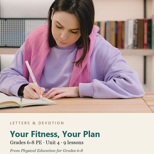 letters-devotion-g7_physical_education_6_8-pe-u4.jpg Your Fitness, Your Plan: PE Unit 4, Grades 6-8 (Letters & Devotion)