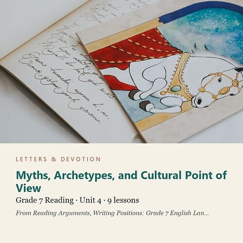 letters-devotion-g7_reading_arguments_writing_positions_grade_7_english_language_arts-reading-u4.jpg Myths, Archetypes, and Cultural Point of View: Reading Unit 4, Grade 7 (Letters & Devotion)