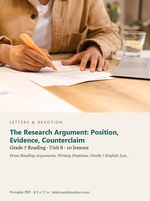 letters-devotion-g7_reading_arguments_writing_positions_grade_7_english_language_arts-reading-u8.jpg The Research Argument: Position, Evidence, Counterclaim: Reading Unit 8, Grade 7 (Letters & Devotion)