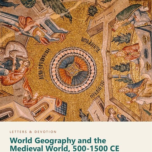 letters-devotion-g7_world_geography_and_the_medieval_world_500_1500_ce-cover-photo Letters & Devotion Grade 7: World Geography and the Medieval World, 500-1500 CE