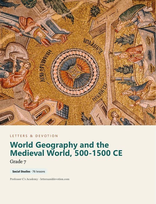 Letters & Devotion Grade 7: World Geography and the Medieval World, 500-1500 CE