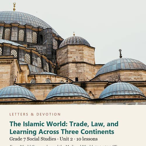 letters-devotion-g7_world_geography_and_the_medieval_world_500_1500_ce-social-studies-u2.jpg The Islamic World: Trade, Law, and Learning Across Three Continents: Social Studies Unit 2, Grade 7 (Letters & Devotion)
