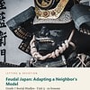 letters-devotion-g7_world_geography_and_the_medieval_world_500_1500_ce-social-studies-u5.jpg Feudal Japan: Adapting a Neighbor's Model: Social Studies Unit 5, Grade 7 (Letters & Devotion)