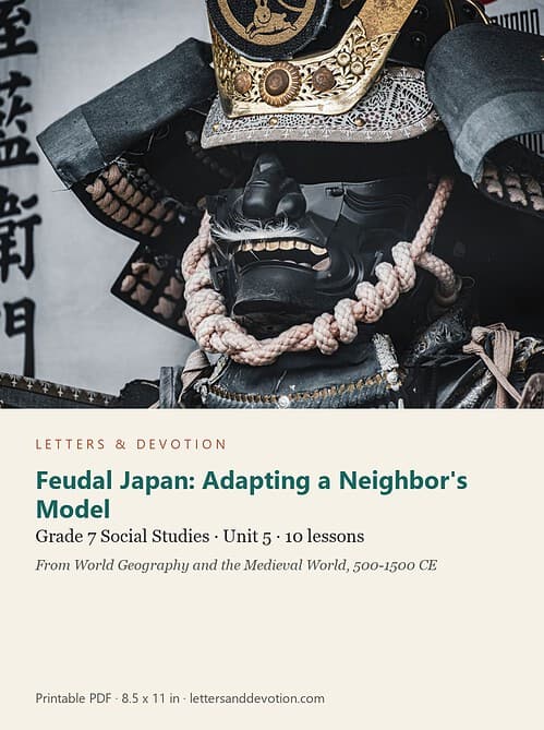 letters-devotion-g7_world_geography_and_the_medieval_world_500_1500_ce-social-studies-u5.jpg Feudal Japan: Adapting a Neighbor's Model: Social Studies Unit 5, Grade 7 (Letters & Devotion)