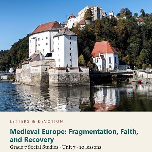 letters-devotion-g7_world_geography_and_the_medieval_world_500_1500_ce-social-studies-u7.jpg Medieval Europe: Fragmentation, Faith, and Recovery: Social Studies Unit 7, Grade 7 (Letters & Devotion)