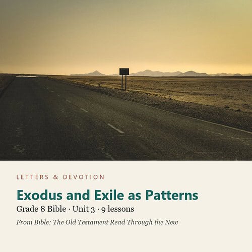 letters-devotion-g8_bible_old_through_new-bible-u3.jpg Exodus and Exile as Patterns: Bible Unit 3, Grade 8 (Letters & Devotion)