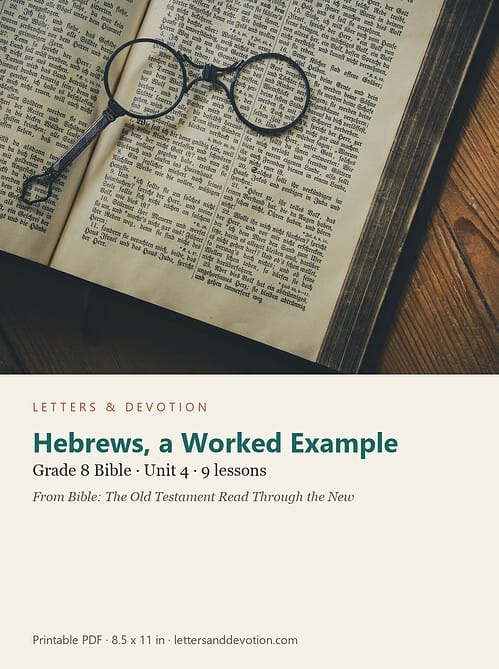 letters-devotion-g8_bible_old_through_new-bible-u4.jpg Hebrews, a Worked Example: Bible Unit 4, Grade 8 (Letters & Devotion)