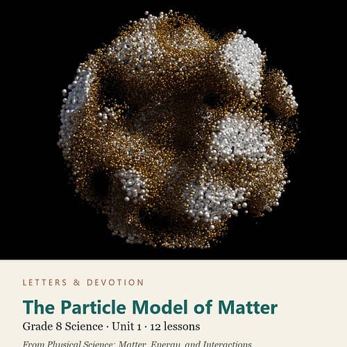 letters-devotion-g8_physical_science_matter_energy_and_interactions-science-u1.jpg The Particle Model of Matter: Science Unit 1, Grade 8 (Letters & Devotion)
