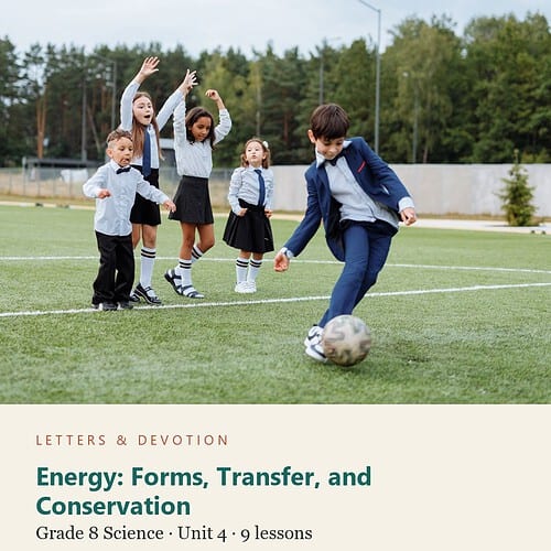 letters-devotion-g8_physical_science_matter_energy_and_interactions-science-u4.jpg Energy: Forms, Transfer, and Conservation: Science Unit 4, Grade 8 (Letters & Devotion)