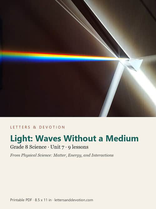 letters-devotion-g8_physical_science_matter_energy_and_interactions-science-u7.jpg Light: Waves Without a Medium: Science Unit 7, Grade 8 (Letters & Devotion)