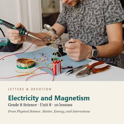letters-devotion-g8_physical_science_matter_energy_and_interactions-science-u8.jpg Electricity and Magnetism: Science Unit 8, Grade 8 (Letters & Devotion)