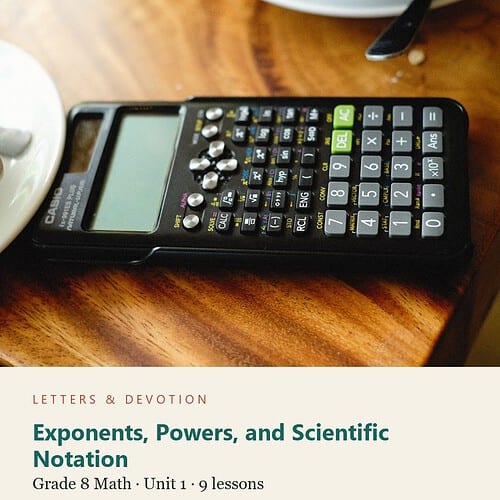 letters-devotion-g8_pre_algebra_foundations_for_algebra_i-math-u1.jpg Exponents, Powers, and Scientific Notation: Math Unit 1, Grade 8 (Letters & Devotion)