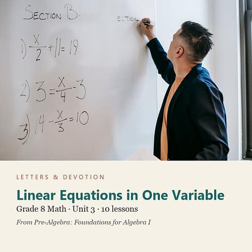 letters-devotion-g8_pre_algebra_foundations_for_algebra_i-math-u3.jpg Linear Equations in One Variable: Math Unit 3, Grade 8 (Letters & Devotion)