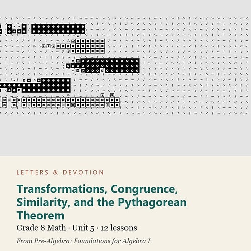 letters-devotion-g8_pre_algebra_foundations_for_algebra_i-math-u5.jpg Transformations, Congruence, Similarity, and the Pythagorean Theorem: Math Unit 5, Grade 8 (Letters & Devotion)