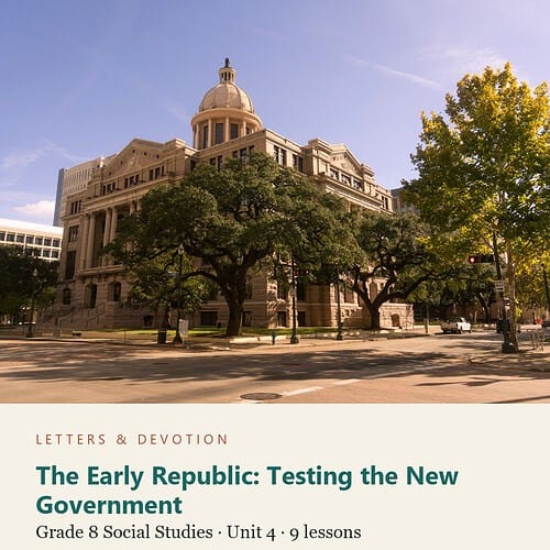letters-devotion-g8_united_states_history_to_reconstruction_with_civics-social-studies-u4.jpg The Early Republic: Testing the New Government: Social Studies Unit 4, Grade 8 (Letters & Devotion)