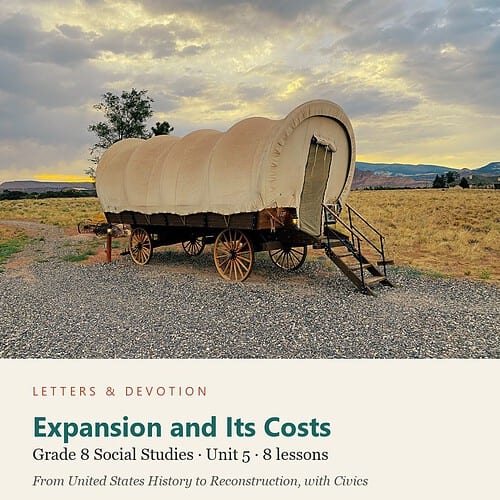 letters-devotion-g8_united_states_history_to_reconstruction_with_civics-social-studies-u5.jpg Expansion and Its Costs: Social Studies Unit 5, Grade 8 (Letters & Devotion)