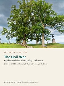 The Civil War: Social Studies Unit 7, Grade 8 (Letters & Devotion)