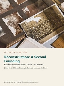 Reconstruction: A Second Founding: Social Studies Unit 8, Grade 8 (Letters & Devotion)