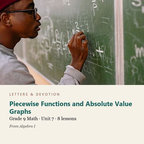 letters-devotion-g9_algebra_i-math-u7.jpg Piecewise Functions and Absolute Value Graphs: Math Unit 7, Grade 9 (Letters & Devotion)