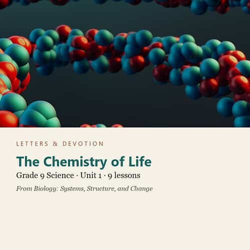 letters-devotion-g9_biology_systems_structure_and_change_1-science-u1.jpg The Chemistry of Life: Science Unit 1, Grade 9 (Letters & Devotion)