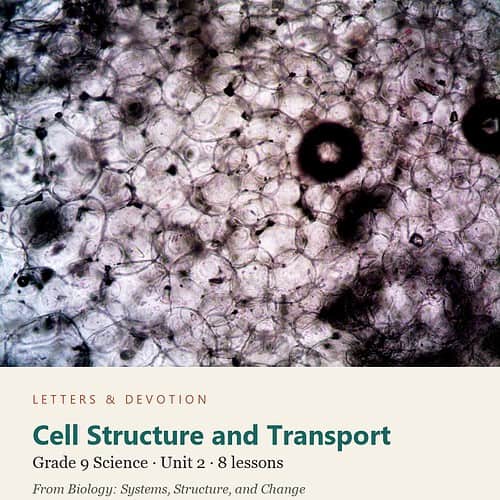letters-devotion-g9_biology_systems_structure_and_change_1-science-u2.jpg Cell Structure and Transport: Science Unit 2, Grade 9 (Letters & Devotion)