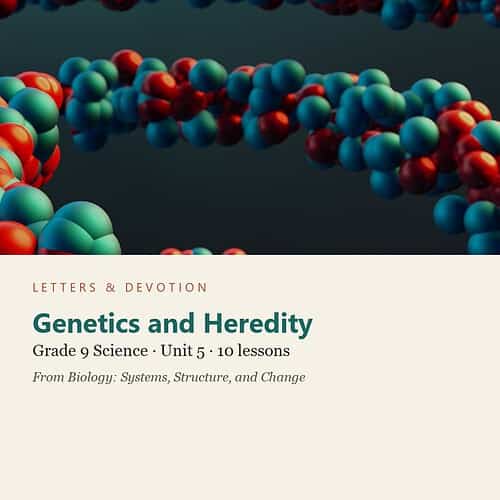letters-devotion-g9_biology_systems_structure_and_change_1-science-u5.jpg Genetics and Heredity: Science Unit 5, Grade 9 (Letters & Devotion)