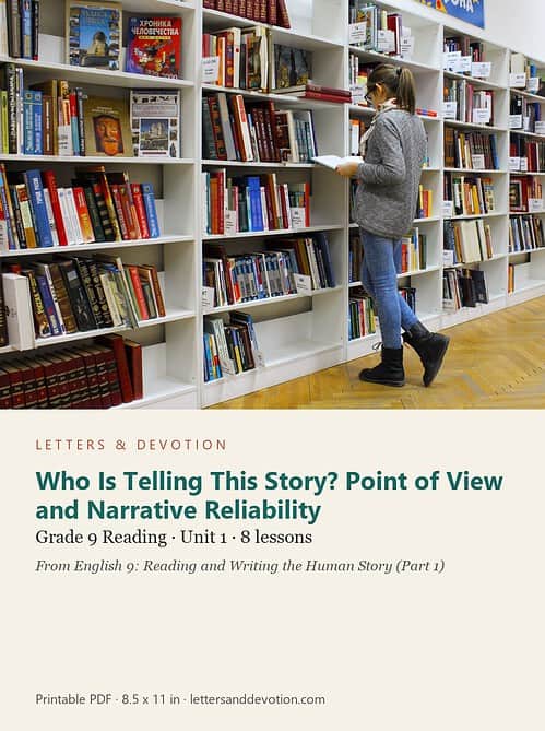 letters-devotion-g9_english_9_part1-reading-u1.jpg Who Is Telling This Story? Point of View and Narrative Reliability: Reading Unit 1, Grade 9 (Letters & Devotion)