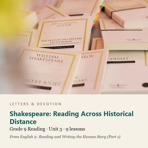 letters-devotion-g9_english_9_part1-reading-u3.jpg Shakespeare: Reading Across Historical Distance: Reading Unit 3, Grade 9 (Letters & Devotion)
