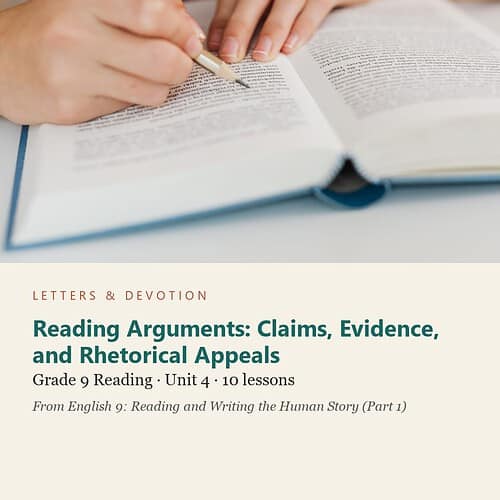 letters-devotion-g9_english_9_part1-reading-u4.jpg Reading Arguments: Claims, Evidence, and Rhetorical Appeals: Reading Unit 4, Grade 9 (Letters & Devotion)