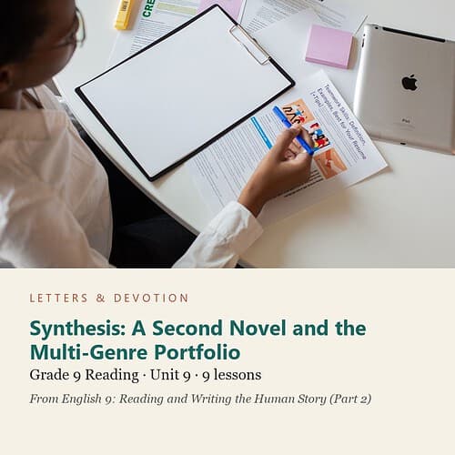 letters-devotion-g9_english_9_part2-reading-u9.jpg Synthesis: A Second Novel and the Multi-Genre Portfolio: Reading Unit 9, Grade 9 (Letters & Devotion)