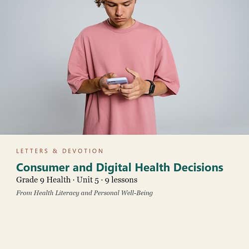 letters-devotion-g9_health_literacy_and_personal_well_being-health-u5.jpg Consumer and Digital Health Decisions: Health Unit 5, Grade 9 (Letters & Devotion)