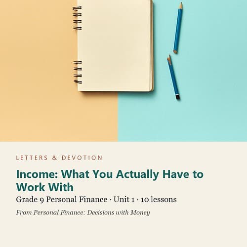 letters-devotion-g9_personal_finance_decisions_with_money-personal-finance-u1.jpg Income: What You Actually Have to Work With: Personal Finance Unit 1, Grade 9 (Letters & Devotion)