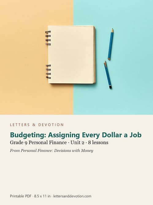 letters-devotion-g9_personal_finance_decisions_with_money-personal-finance-u2.jpg Budgeting: Assigning Every Dollar a Job: Personal Finance Unit 2, Grade 9 (Letters & Devotion)