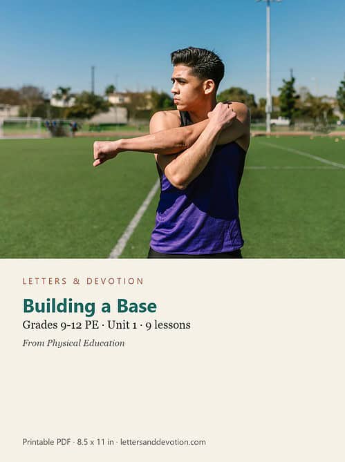 letters-devotion-g9_physical_education-pe-u1.jpg Building a Base: PE Unit 1, Grades 9-12 (Letters & Devotion)