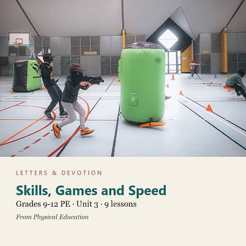 letters-devotion-g9_physical_education-pe-u3.jpg Skills, Games and Speed: PE Unit 3, Grades 9-12 (Letters & Devotion)