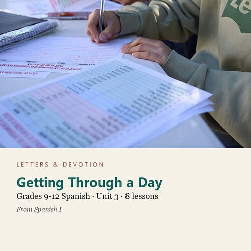 letters-devotion-g9_spanish_i-spanish-u3.jpg Getting Through a Day: Spanish Unit 3, Grades 9-12 (Letters & Devotion)