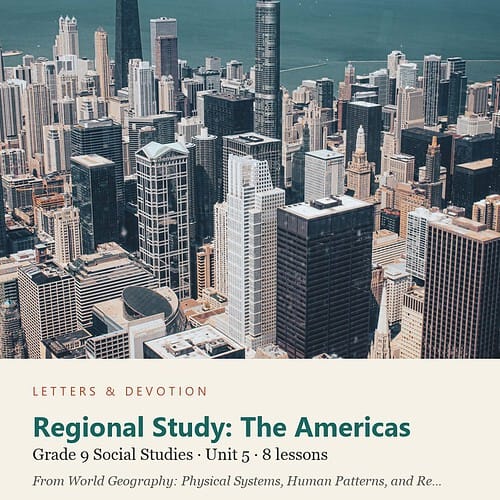 letters-devotion-g9_world_geography_physical_systems_human_patterns_and_regions-social-studies-u5.jpg Regional Study: The Americas: Social Studies Unit 5, Grade 9 (Letters & Devotion)